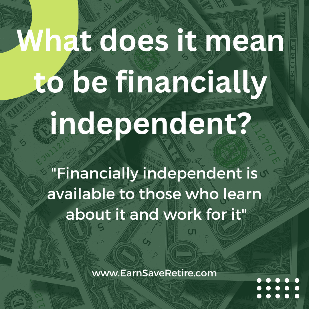 What does it mean to be financially independent?